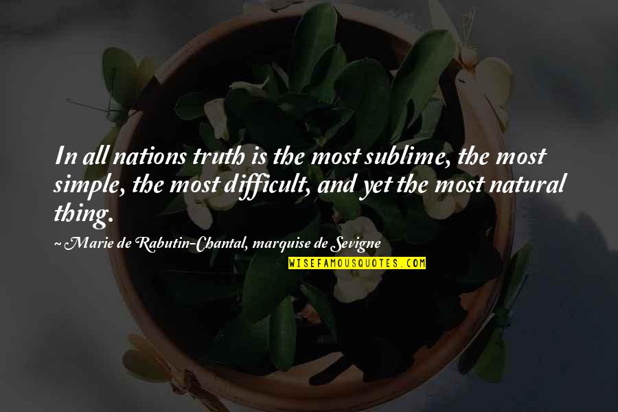 Being Humble Athlete Quotes By Marie De Rabutin-Chantal, Marquise De Sevigne: In all nations truth is the most sublime,