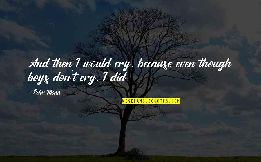 Being Humble Picture Quotes By Peter Monn: And then I would cry, because even though