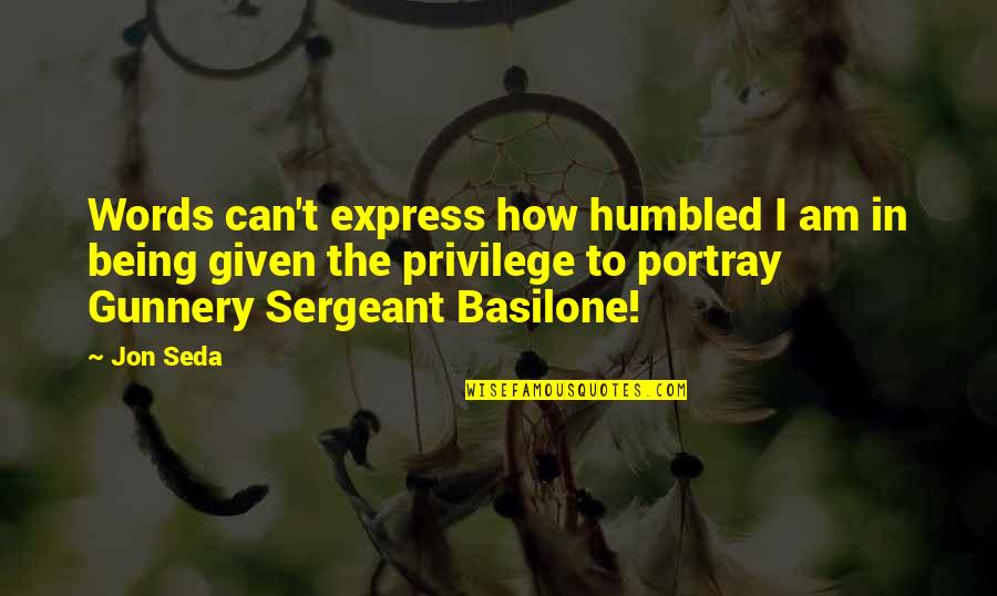 Being Humbled Quotes By Jon Seda: Words can't express how humbled I am in Being Humbled Quotes By Jon Seda: Words can't express how humbled I am in