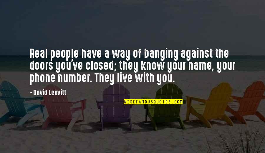 Being Hungry For Life Quotes By David Leavitt: Real people have a way of banging against