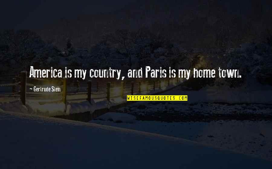 Being Hurt By Someone You Love Quotes By Gertrude Stein: America is my country, and Paris is my
