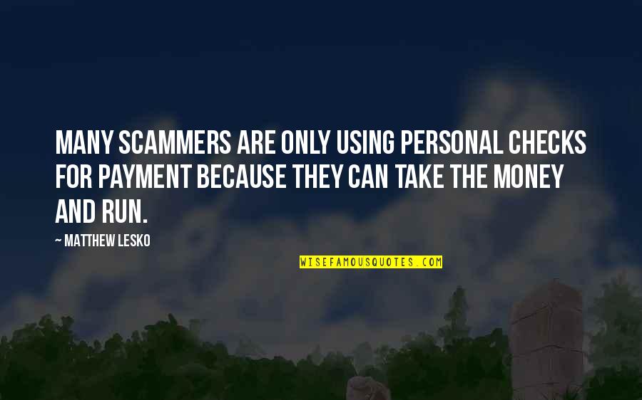 Being Hurt By What Someone Said Quotes By Matthew Lesko: Many scammers are only using personal checks for