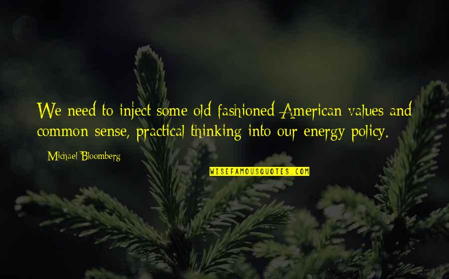 Being Immodest Quotes By Michael Bloomberg: We need to inject some old-fashioned American values Being Immodest Quotes By Michael Bloomberg: We need to inject some old-fashioned American values