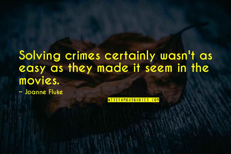 Being In A Foreign Land Quotes By Joanne Fluke: Solving crimes certainly wasn't as easy as they