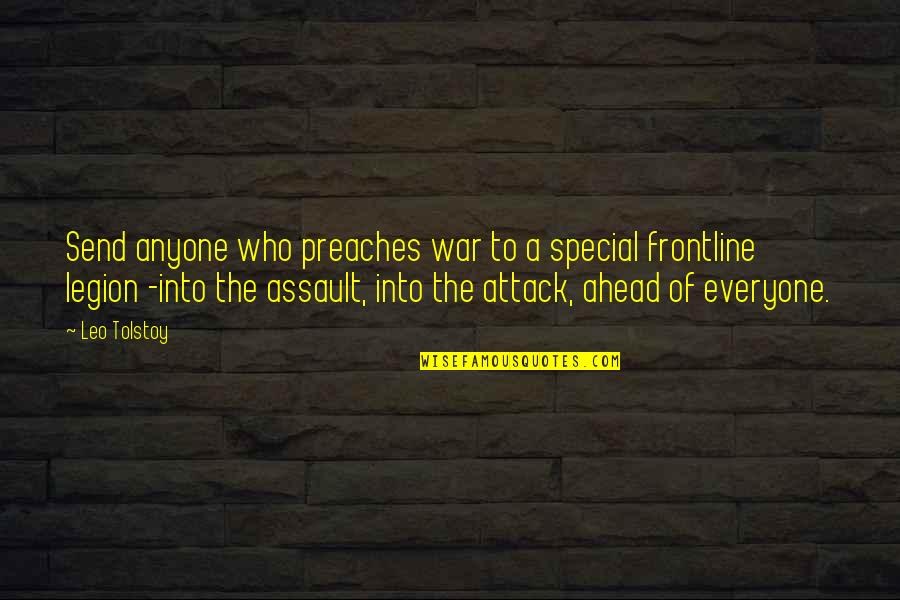 Being In A Relationship With A Narcissist Quotes By Leo Tolstoy: Send anyone who preaches war to a special