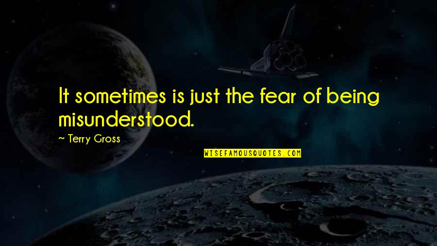 Being In Competition With Others Quotes By Terry Gross: It sometimes is just the fear of being