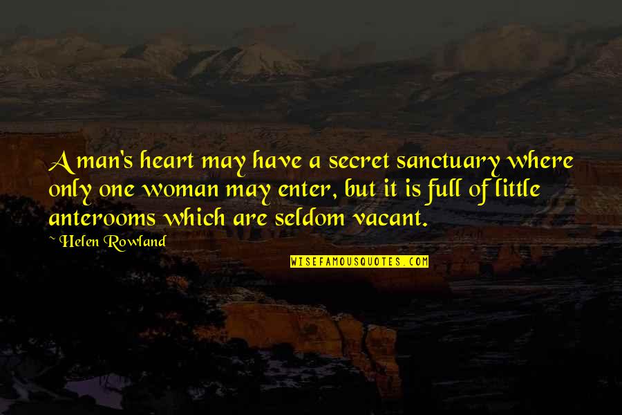 Being In Emotional Pain Quotes By Helen Rowland: A man's heart may have a secret sanctuary