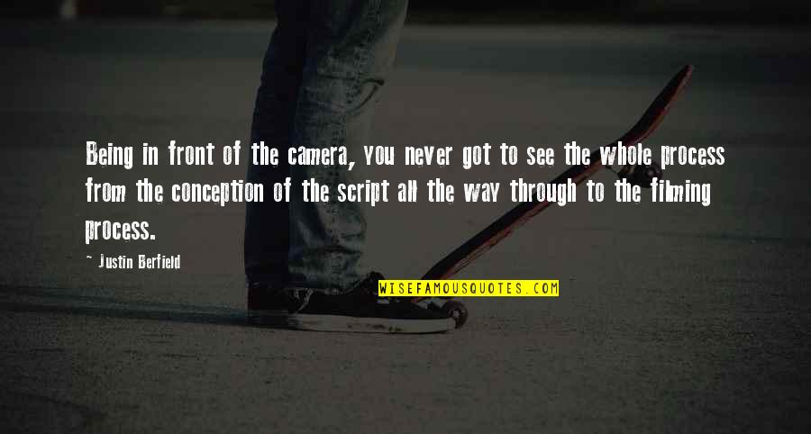 Being In Front Of The Camera Quotes By Justin Berfield: Being in front of the camera, you never Being In Front Of The Camera Quotes By Justin Berfield: Being in front of the camera, you never