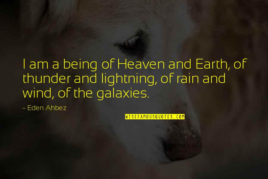 Being In Heaven Quotes By Eden Ahbez: I am a being of Heaven and Earth,