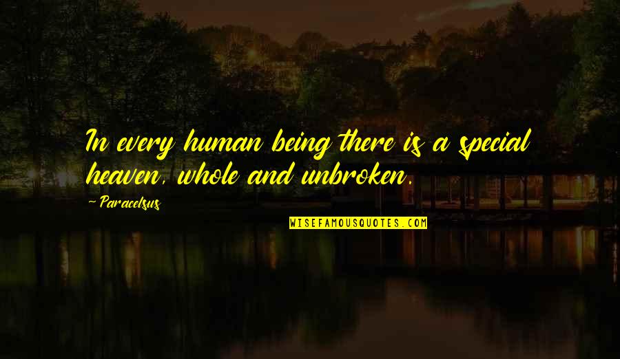 Being In Heaven Quotes By Paracelsus: In every human being there is a special