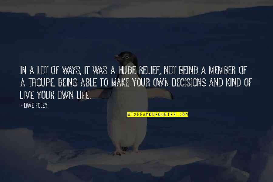 Being In Life Quotes By Dave Foley: In a lot of ways, it was a Being In Life Quotes By Dave Foley: In a lot of ways, it was a