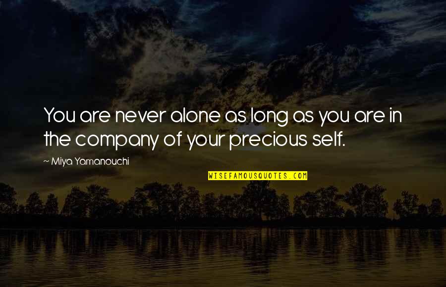 Being In Love Alone Quotes By Miya Yamanouchi: You are never alone as long as you