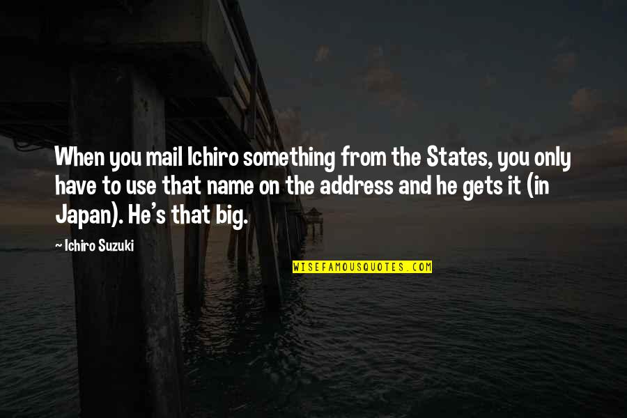 Being In Love Is Hard But Worth It Quotes By Ichiro Suzuki: When you mail Ichiro something from the States, Being In Love Is Hard But Worth It Quotes By Ichiro Suzuki: When you mail Ichiro something from the States,