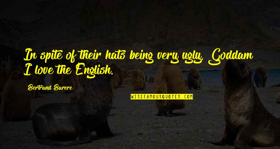 Being In Love Quotes By Bertrand Barere: In spite of their hats being very ugly,