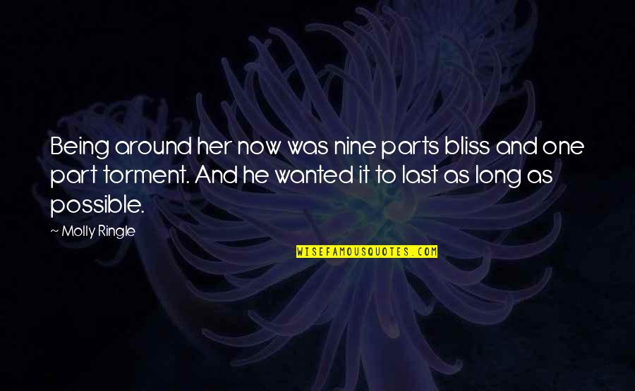 Being In Love With Her Quotes By Molly Ringle: Being around her now was nine parts bliss Being In Love With Her Quotes By Molly Ringle: Being around her now was nine parts bliss