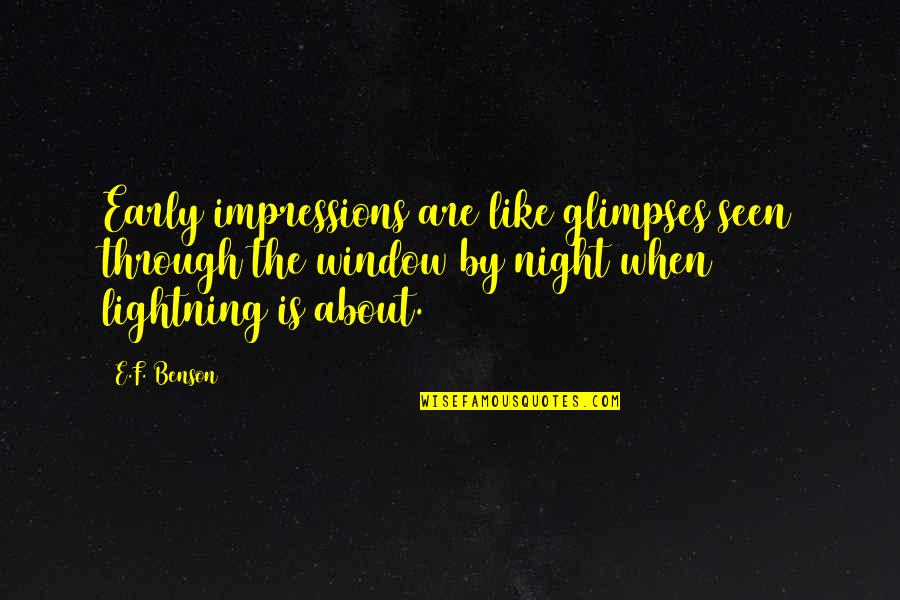 Being In Love With Your Husband Quotes By E.F. Benson: Early impressions are like glimpses seen through the