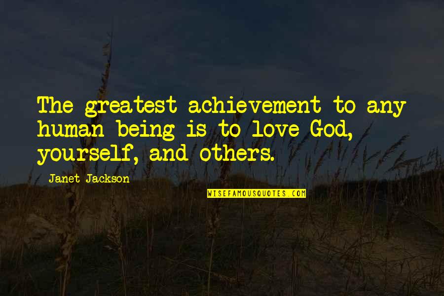 Being In Love With Yourself Quotes By Janet Jackson: The greatest achievement to any human being is