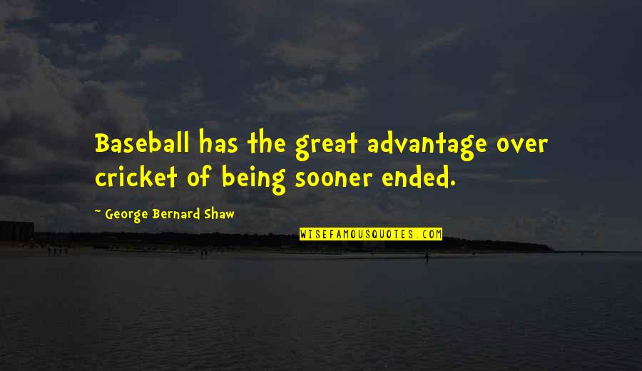 Being In Sports Quotes By George Bernard Shaw: Baseball has the great advantage over cricket of