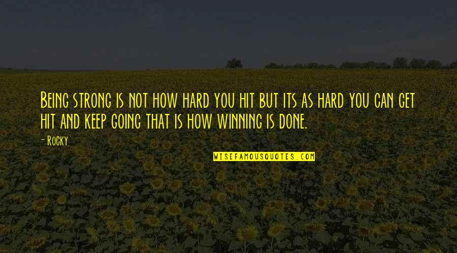 Being In Sports Quotes By Rocky: Being strong is not how hard you hit