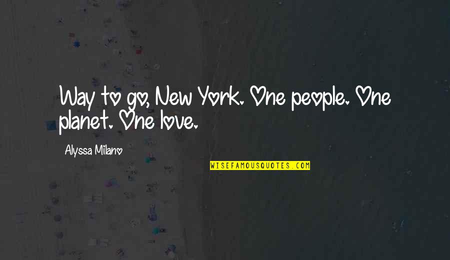 Being In Your Own Lane Quotes By Alyssa Milano: Way to go, New York. One people. One