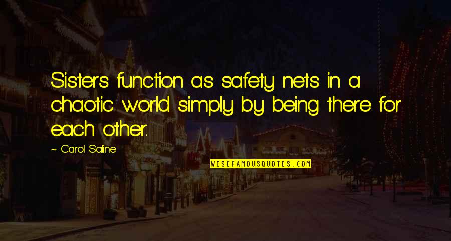 Being In Your Own World Quotes By Carol Saline: Sisters function as safety nets in a chaotic