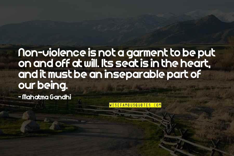 Being Inseparable Quotes By Mahatma Gandhi: Non-violence is not a garment to be put