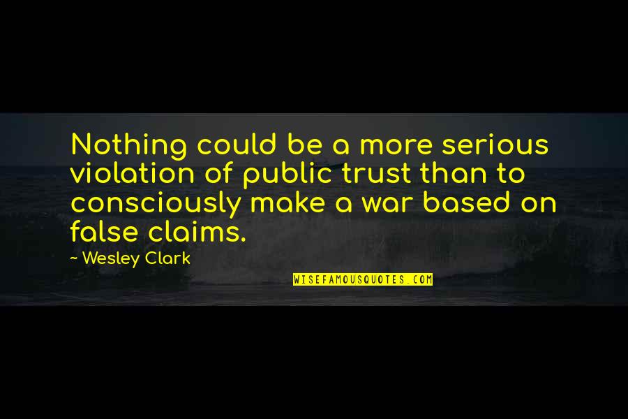 Being Inspired By Family Quotes By Wesley Clark: Nothing could be a more serious violation of