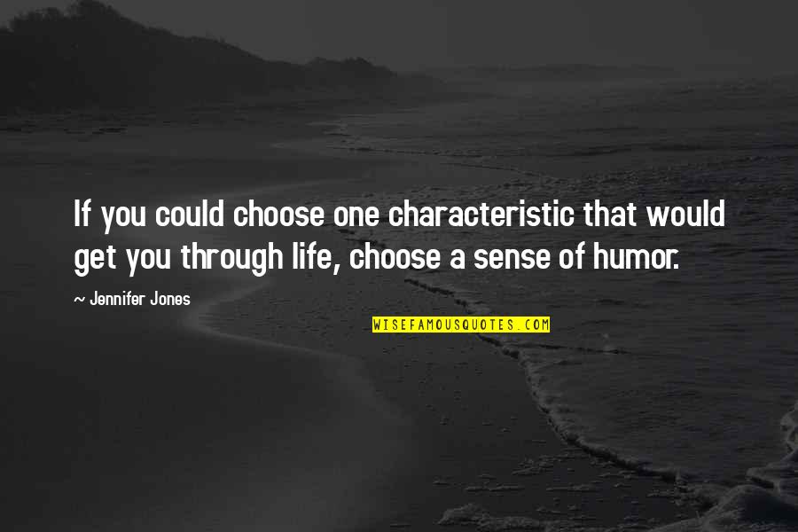 Being Inspired By Someone Special Quotes By Jennifer Jones: If you could choose one characteristic that would