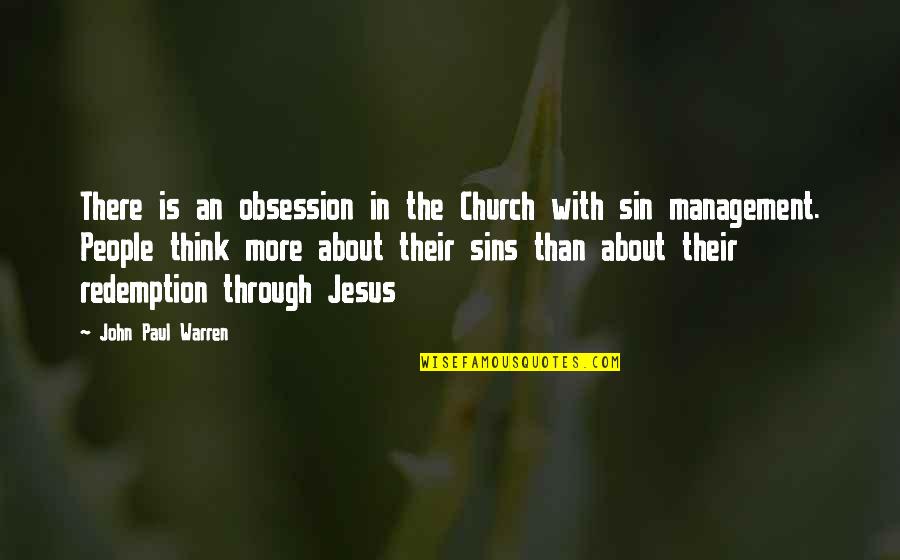 Being Irrelevant Quotes By John Paul Warren: There is an obsession in the Church with
