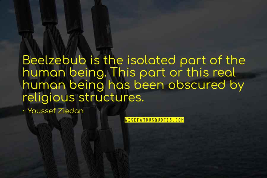 Being Isolated Quotes By Youssef Ziedan: Beelzebub is the isolated part of the human