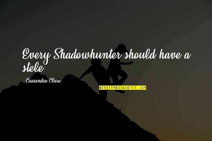 Being Jealous Of Your Best Friend Quotes By Cassandra Clare: Every Shadowhunter should have a stele.