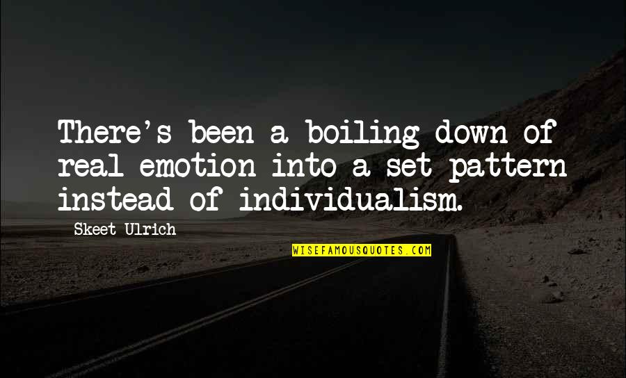 Being Jilted Quotes By Skeet Ulrich: There's been a boiling down of real emotion