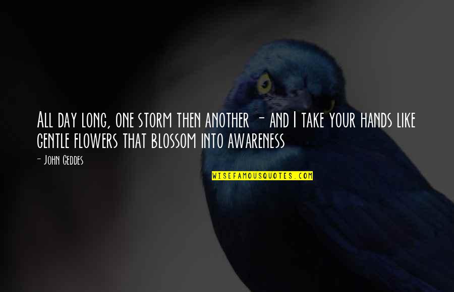 Being John Malkovich Quotes By John Geddes: All day long, one storm then another - Being John Malkovich Quotes By John Geddes: All day long, one storm then another -