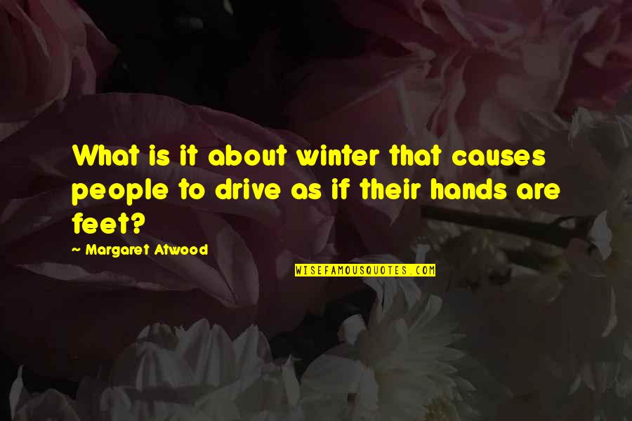 Being Judged Harshly Quotes By Margaret Atwood: What is it about winter that causes people