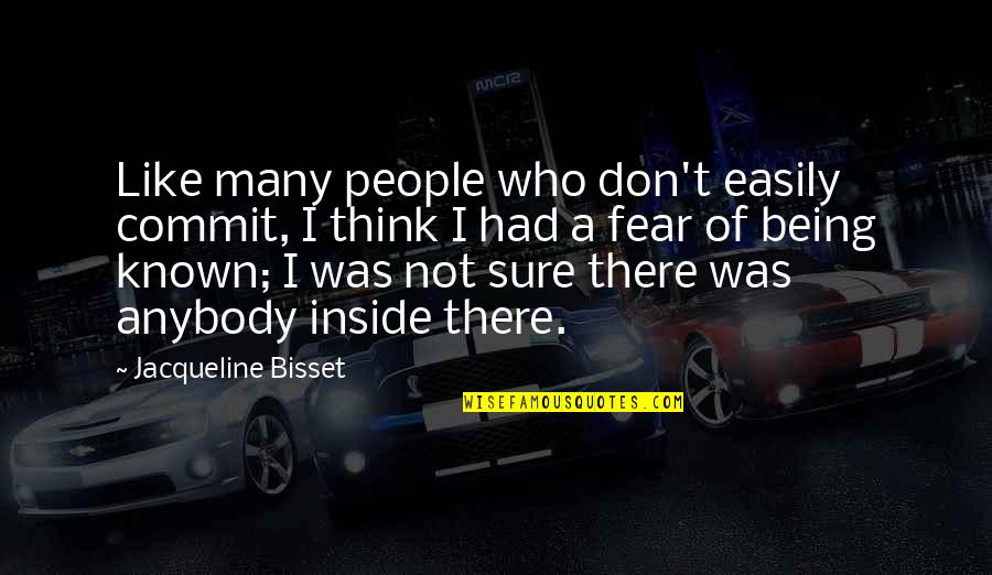 Being Just Fine Quotes By Jacqueline Bisset: Like many people who don't easily commit, I