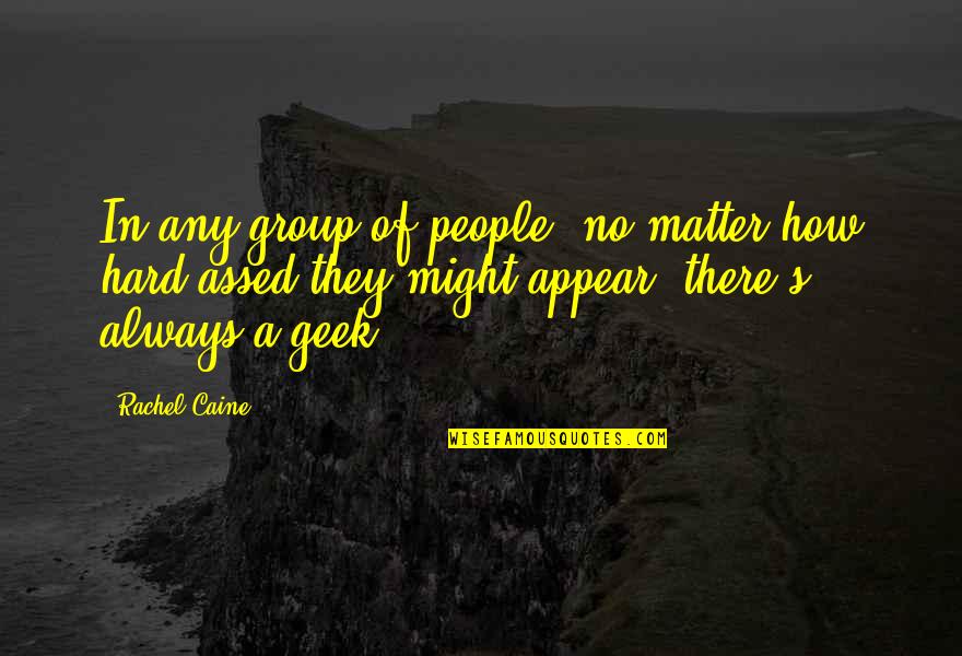Being Kicked Down Quotes By Rachel Caine: In any group of people, no matter how