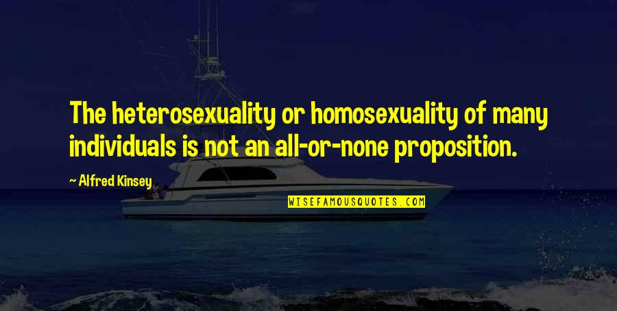 Being Left Aside Quotes By Alfred Kinsey: The heterosexuality or homosexuality of many individuals is