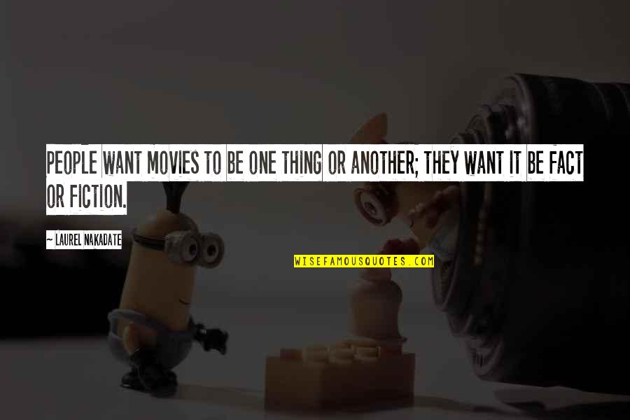 Being Less Than Perfect Quotes By Laurel Nakadate: People want movies to be one thing or