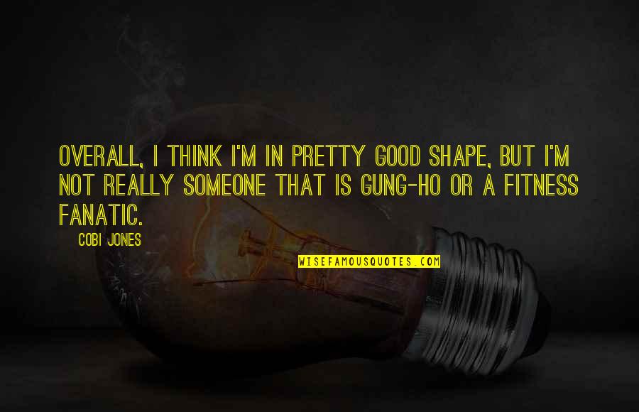Being Liberal Quotes By Cobi Jones: Overall, I think I'm in pretty good shape, Being Liberal Quotes By Cobi Jones: Overall, I think I'm in pretty good shape,