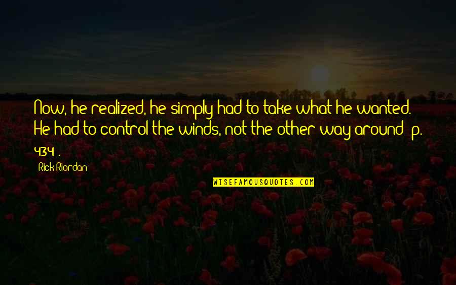 Being Liberated Quotes By Rick Riordan: Now, he realized, he simply had to take