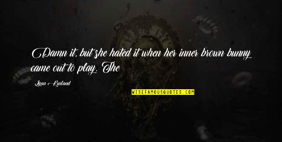 Being Lied To Your Face Quotes By Lynn Kurland: Damn it, but she hated it when her