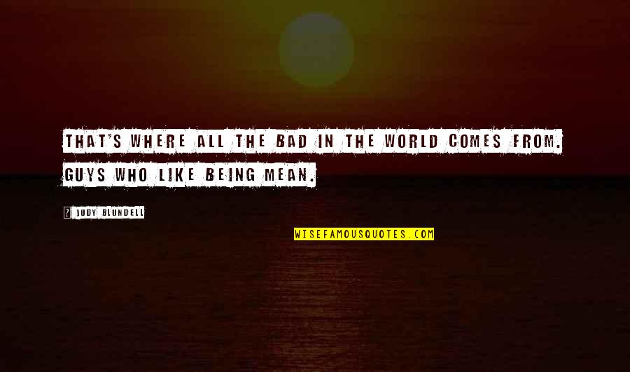 Being Lied Too Quotes By Judy Blundell: That's where all the bad in the world