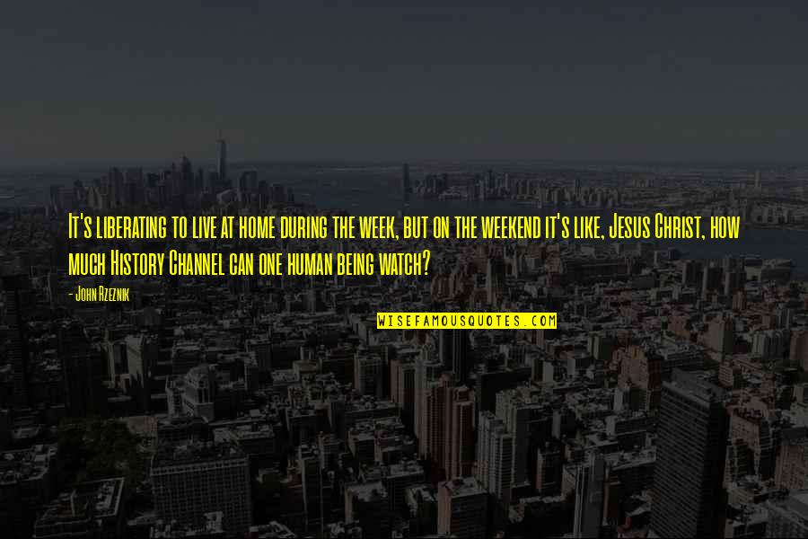 Being Like Jesus Quotes By John Rzeznik: It's liberating to live at home during the Being Like Jesus Quotes By John Rzeznik: It's liberating to live at home during the