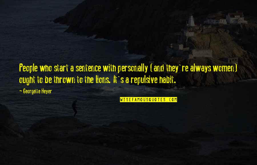Being Locked Away Quotes By Georgette Heyer: People who start a sentence with personally (and