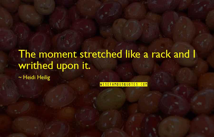 Being Lonely In A Crowd Quotes By Heidi Heilig: The moment stretched like a rack and I