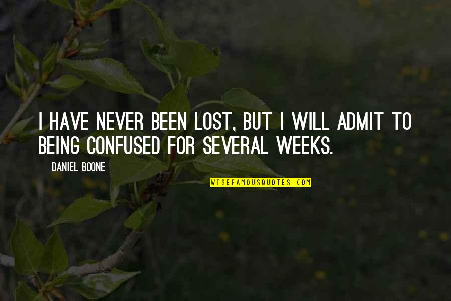 Being Lost And Confused Quotes By Daniel Boone: I have never been lost, but I will