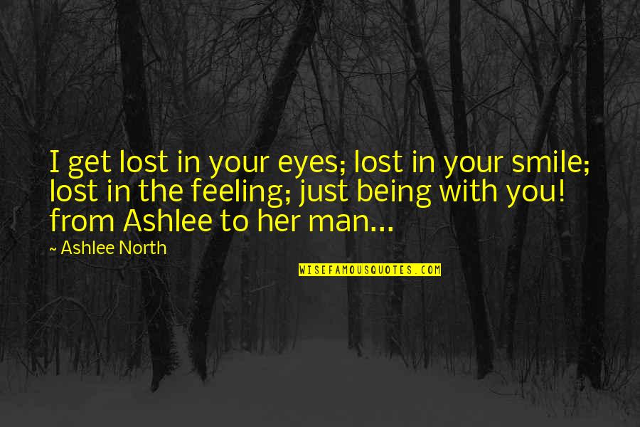 Being Lost In Your Eyes Quotes By Ashlee North: I get lost in your eyes; lost in