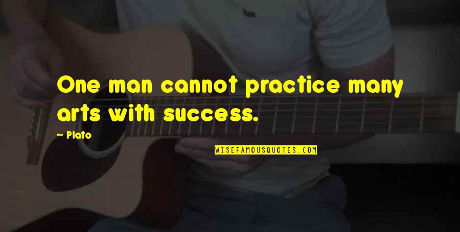 Being Lost In Your Eyes Quotes By Plato: One man cannot practice many arts with success.