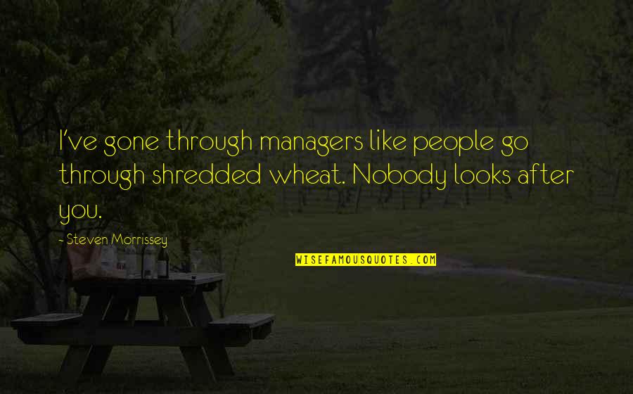 Being Lost In Your Eyes Quotes By Steven Morrissey: I've gone through managers like people go through