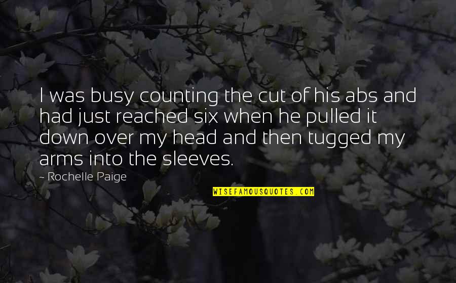 Being Lost In Your Thoughts Quotes By Rochelle Paige: I was busy counting the cut of his